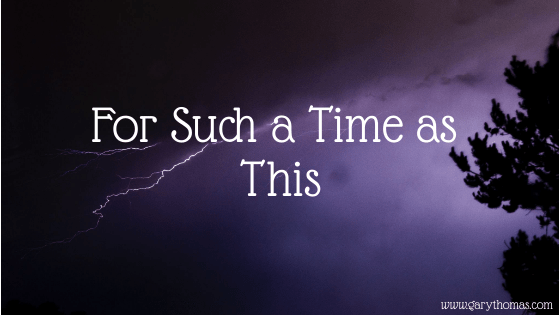 For such a time as this